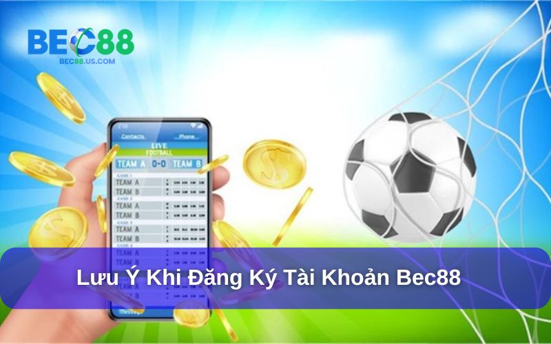 Những lưu ý khi Đăng Ký Bec88 để tránh bị khóa tài khoản